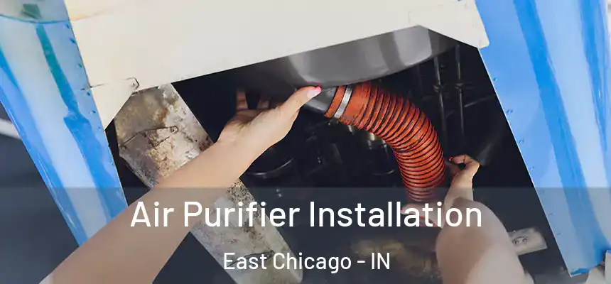 Air Purifier Installation East Chicago - IN