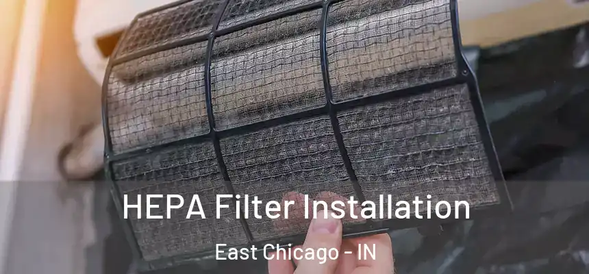  HEPA Filter Installation East Chicago - IN