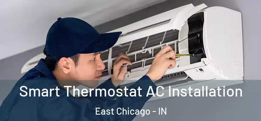  Smart Thermostat AC Installation East Chicago - IN